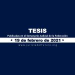 Jurisprudencias y Tesis Aisladas publicadas el 19 de febrero de 2021